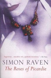 book cover of The Roses of Picardie by Simon Raven