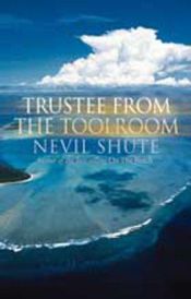 book cover of Trustee from the Toolroom by Невил Шют