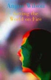 book cover of Setting the World on Fire by Angus Wilson