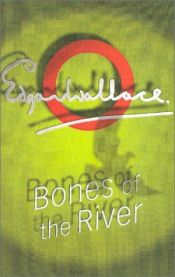 book cover of Bones Of The River by Едгар Уолъс