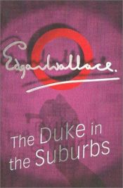 book cover of The Duke In The Suburbs by Edgar Wallace