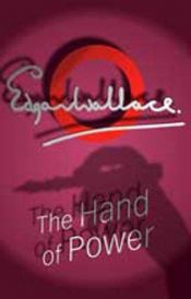 book cover of The Hand Of Power by Edgar Wallace