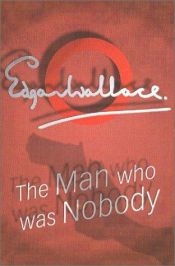 book cover of The Man Who Was Nobody by Edgar Wallace