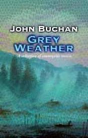 book cover of Grey Weather (Portway Reprints) by John Buchan