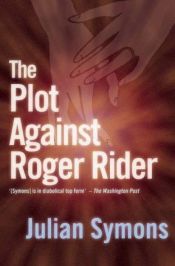 book cover of The Plot Against Roger Rider by Julian Symons