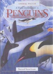 book cover of A Visual Introduction to Penguins (Animal Watch) by Bernard Stonehouse