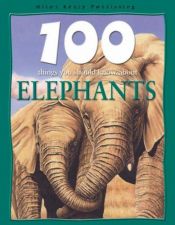 book cover of Elephants (100 Things You Should Know About...) by Camilla de la Bédoyère