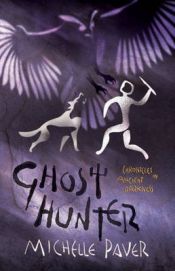 book cover of Chronicles of Ancient Darkness, Book 6: Ghost Hunter by ミシェル・ペイヴァー