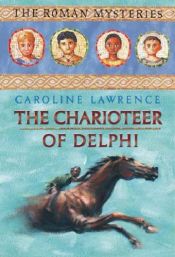 book cover of The Charioteer of Delphi by Caroline Lawrence