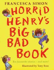 book cover of Horrid Henry's Big Bad Book by Francesca Simon