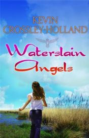 book cover of Waterslain Angels by Kevin Crossley-Holland