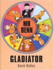 book cover of Mr Benn: Gladiator by David McKee