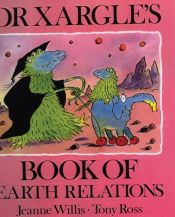 book cover of Dr. Xargle's Book of Earth Relations by Jeanne Willis