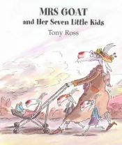 book cover of Mrs. Goat and her seven little kids by Tony Ross