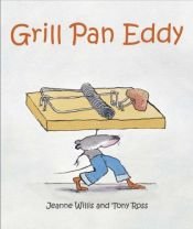 book cover of Grill Pan Eddy by Jeanne Willis