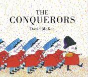 book cover of The Conquerors: Handprint Books by David McKee