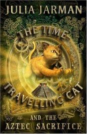 book cover of The Time-Travelling Cat and the Aztec Sacrifice by Julia Jarman