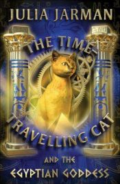 book cover of The Time-travelling Cat and the Egyptian Goddess by Julia Jarman