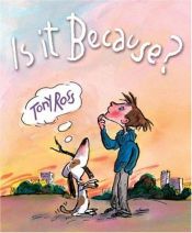 book cover of Is It Because...? by Tony Ross