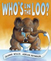 book cover of Who's in the Loo? by Jeanne Willis