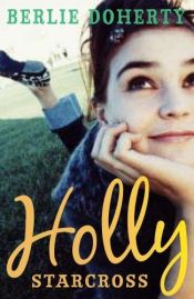 book cover of Holly Starcross by Berlie Doherty