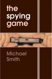 book cover of The spying game : the secret history of British espionage by Michael Smith