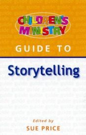 book cover of Children's Ministry Guide to Storytelling by Sue Price