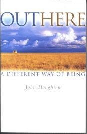 book cover of Outhere: A Differnet Way of Being by John Houghton