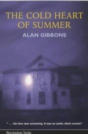 book cover of The Cold Heart of Summer by Alan Gibbons