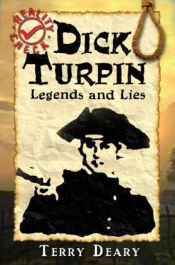 book cover of Dick Turpin: Legends and Lies (Reality Check) by Terry Deary