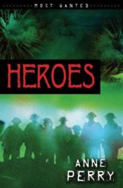 book cover of Heroes (Most Wanted) by Anne Perry