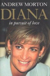 book cover of Diana: In Pursuit of Love by Andrew Morton