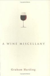 book cover of A Wine Miscellany: A Jaunt Through the Whimsical World of Wine by Graham Harding