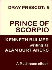 book cover of Prince of Scorpio (Dray Prescot #5) by Кенет Бълмър