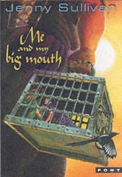 book cover of Me and My Big Mouth (Books of Tanith) by Jenny Sullivan