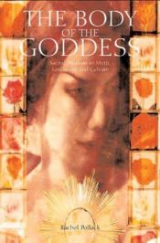 book cover of The Body of the Goddess: Sacred Wisdom in Myth, Landscape and Culture by Rachel Pollack