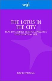 book cover of Lotus in der Stadt. Ein spirituelles Lebensprogramm by David Fontana