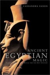 book cover of Ancient Egyptian Magic: Classic Healing and Ritual for the 21st Century by Cassandra Eason