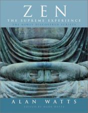 book cover of Zen: The Supreme Experience: The Newly Discovered Scripts by Alan Watts