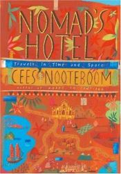 book cover of Nomad's Hotel: Travels in Time and Space by 세스 노테봄