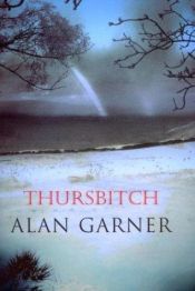 book cover of Thursbitch by アラン・ガーナー