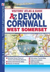 book cover of A-Z Visitors' Atlas and Guide of Devon, Cornwall and West Somerset (Visitors Atlas) by Geographers' A-Z Map Company