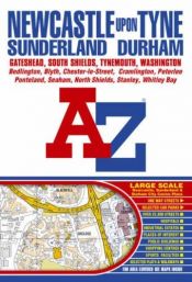 book cover of Newcastle-Upon-Tyne: Inc. Gateshead, North & South Shields, Sunderland, Tynemouth, Wallsend ... AZ street atlas and inde by Geographers' A-Z Map Company