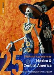 book cover of Mexico and Central America (Rough Guide 25s) by Rough Guides