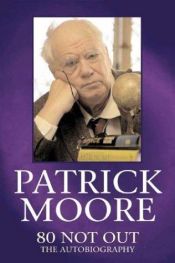 book cover of 80 Not Out by Patrick Moore