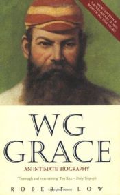 book cover of WG Grace: An Intimate Biography by Robert Low