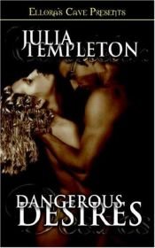 book cover of Dangerous Desires by Julia Templeton