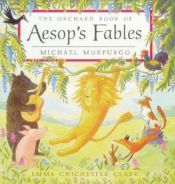 book cover of The Orchard Book of Aesop's Fables by Michael Morpurgo