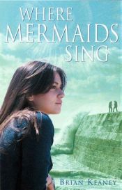 book cover of Where Mermaids Sing by Brian Keaney