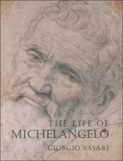 book cover of The Life of Michelangelo by Giorgio Vasari